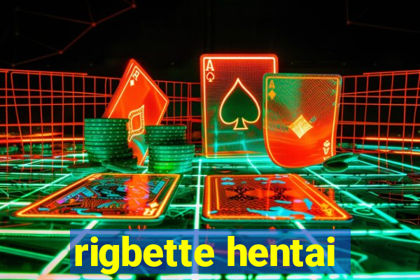 rigbette hentai